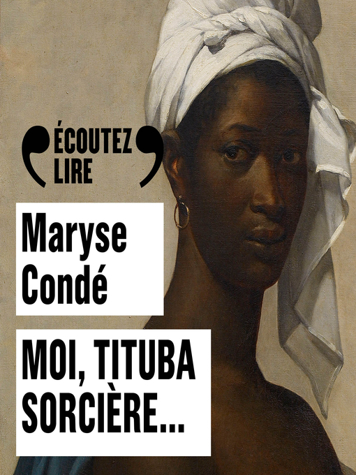 Title details for Moi, Tituba sorcière... by Maryse Condé - Available